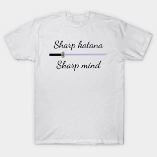 Sharp Katana Sharp Mind T-Shirt